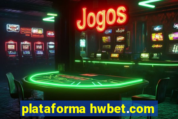 plataforma hwbet.com